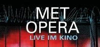 Zur Pressemitteilung: MET Opera Live im Kino Cham