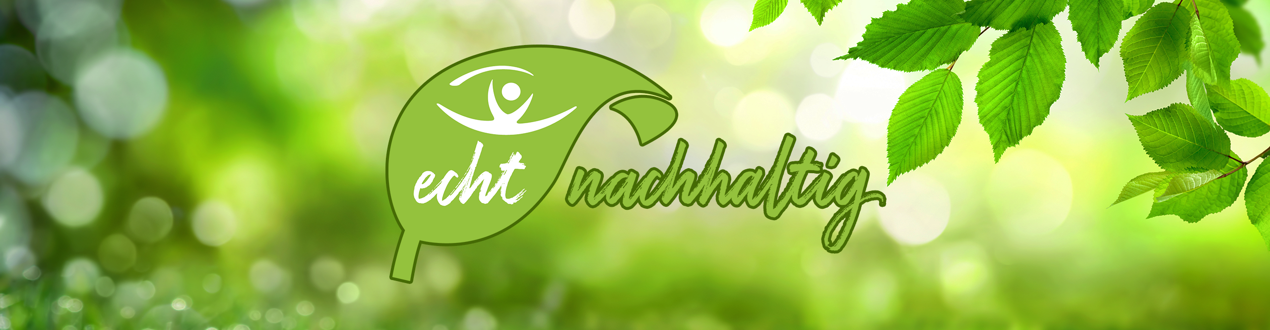 Grüne Blätter & ECHT nachhaltig Logo vor Glanzlichter in der Natur